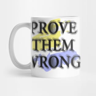 Prove them wrong Mug